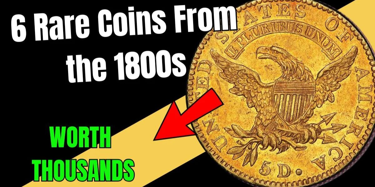 6 Legendary 1800s Coins That Could Make Your Collection Priceless