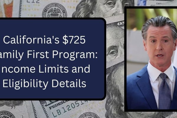 California's $725 Family First Program Income Limits and Eligibility Details