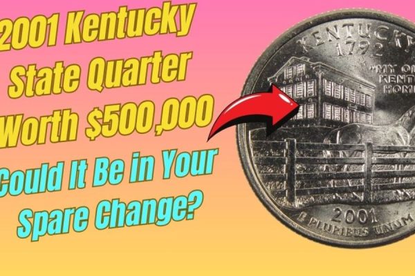 Could That 2001 Kentucky State Quarter in Your Pocket Be Worth $500,000