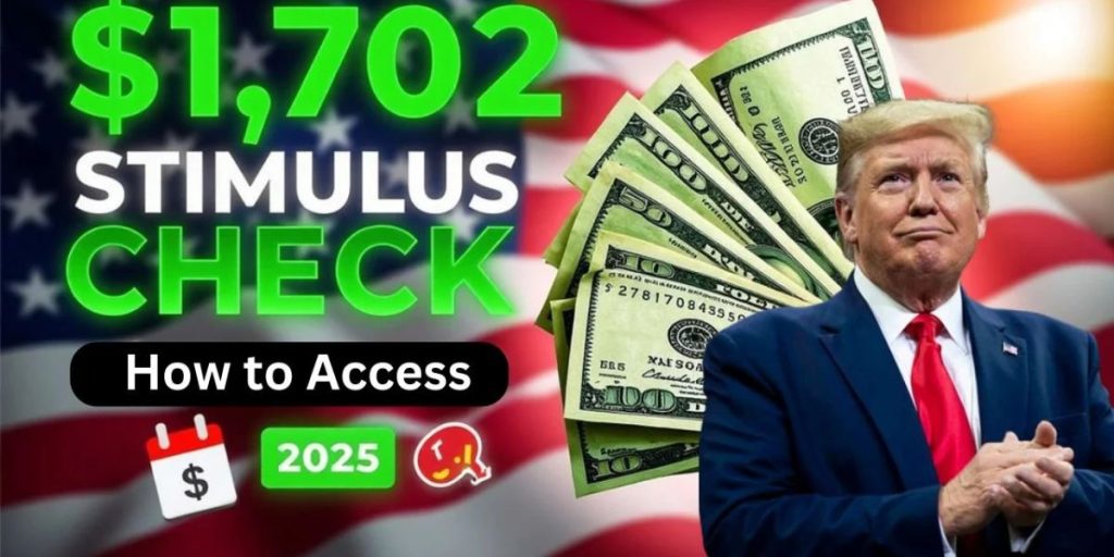 First Stimulus Check of 2025 How to Claim Your 1,702 Payment