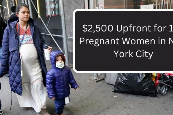 NYC Launches $1.5M Guaranteed Income Program $2,500 Upfront for 161 Pregnant Women (1)