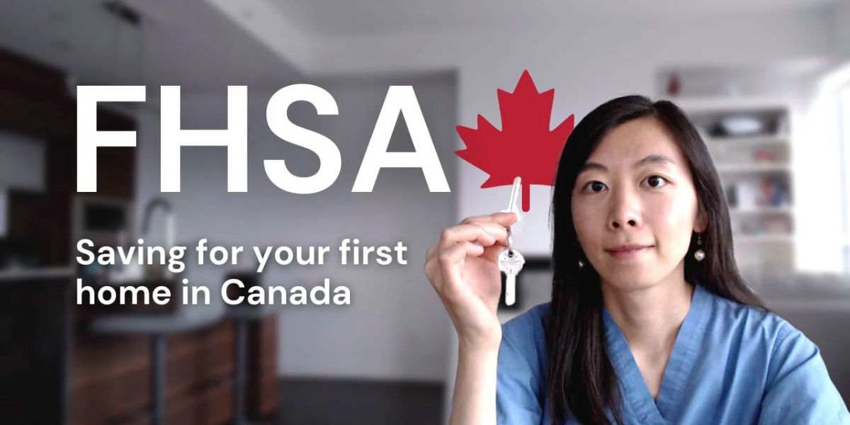 Save Up to $10,000 in FHSA 2024 Eligibility Guidelines and Tax Benefits for First-time Buyers