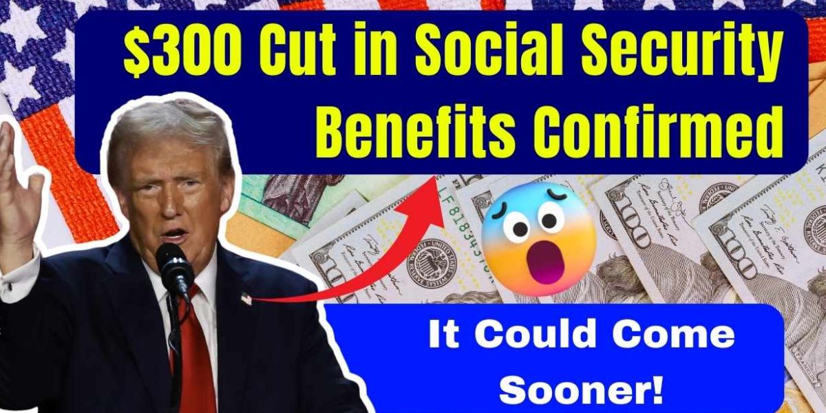 Social Security Changes Why a $1,300 Monthly Cut Is Coming for Millions