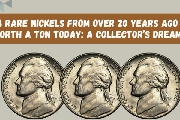 These 4 Rare Nickels From the Past 20+ Years Could Make You Thousands