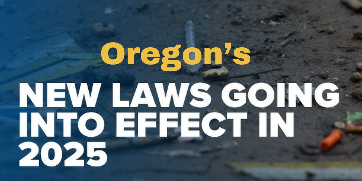 Oregon's New 2025 Laws Oregon’s Upcoming Laws That Will Impact Residents