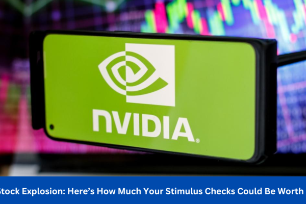 Nvidia Stock Explosion: Here’s How Much Your Stimulus Checks Could Be Worth Now?