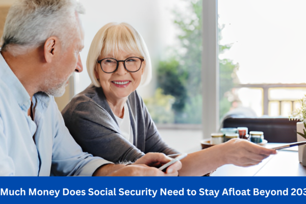 How Much Money Does Social Security Need to Stay Afloat Beyond 2035?