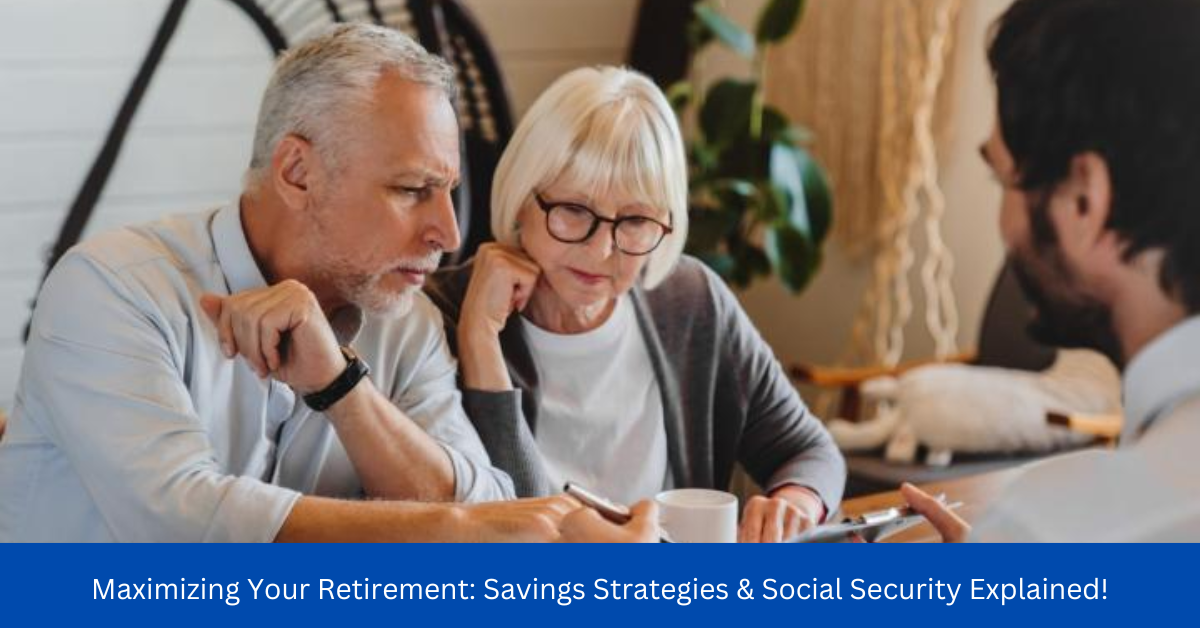 Maximizing Your Retirement: Savings Strategies & Social Security Explained!