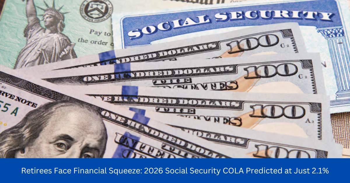 Retirees Face Financial Squeeze: 2026 Social Security COLA Predicted at Just 2.1%