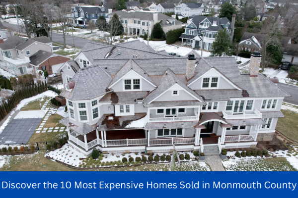 Discover the 10 Most Expensive Homes Sold in Monmouth County