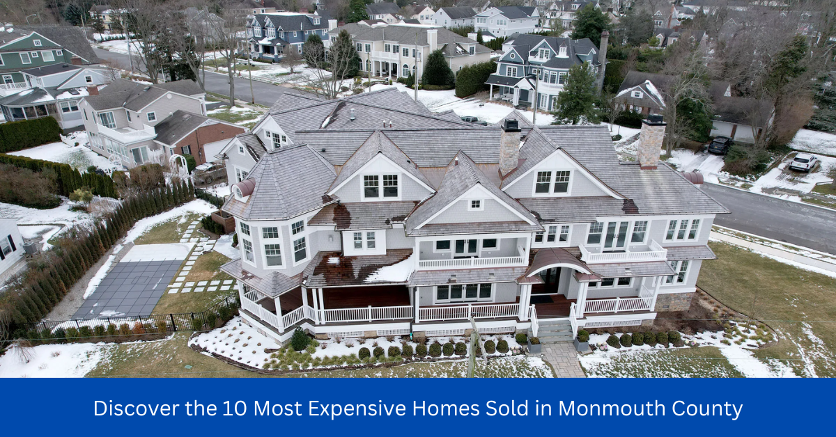 Discover the 10 Most Expensive Homes Sold in Monmouth County