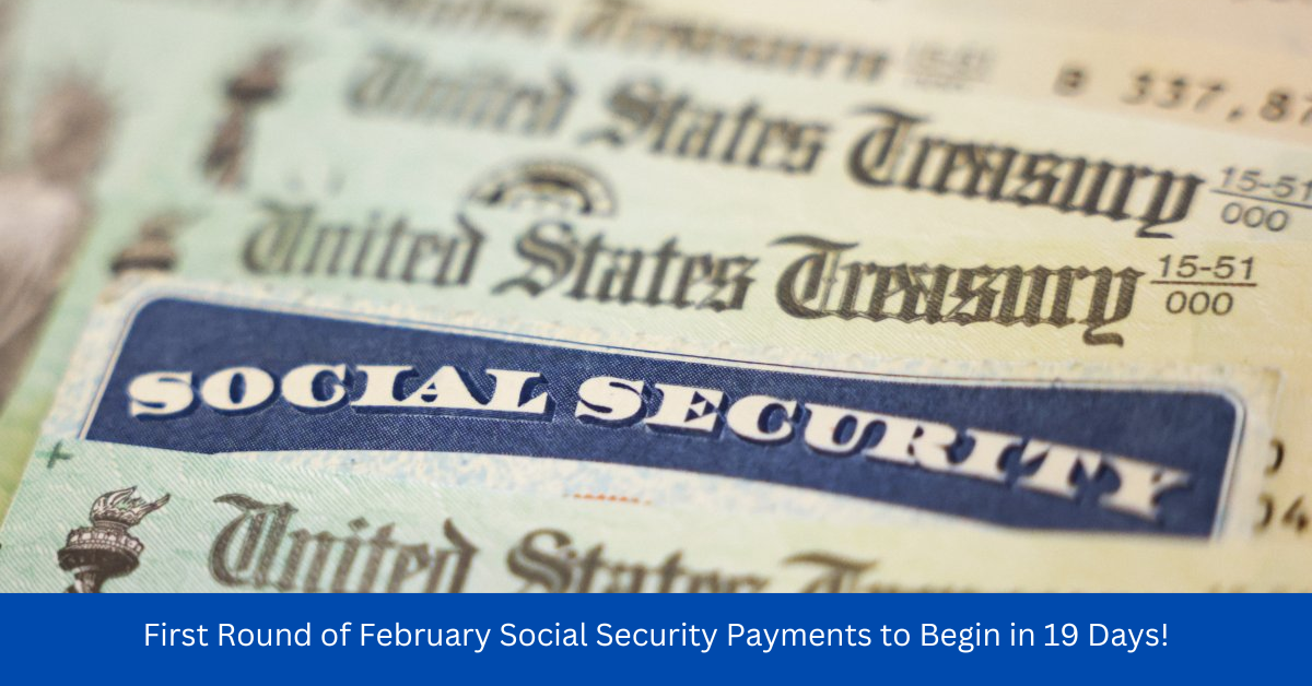 First Round of February Social Security Payments to Begin in 19 Days