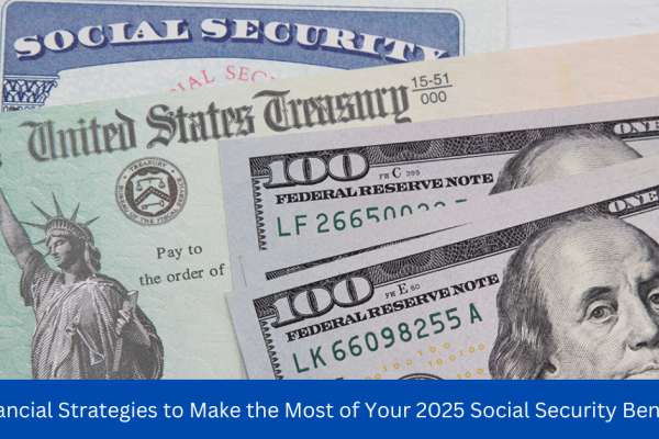 2 Financial Strategies to Make the Most of Your 2025 Social Security Benefits