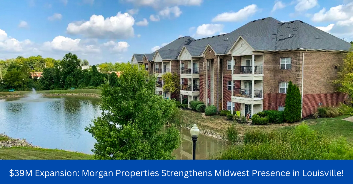 $39M Expansion: Morgan Properties Strengthens Midwest Presence in Louisville